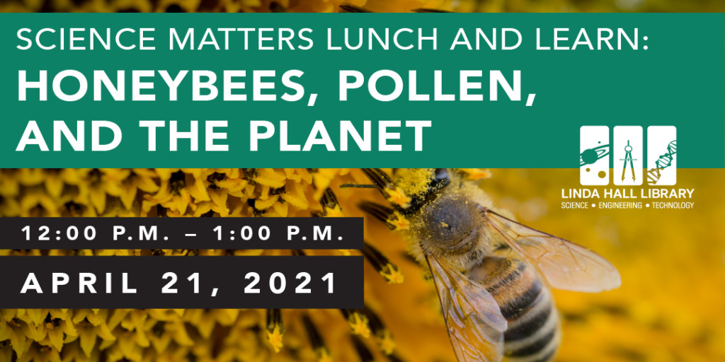 Science Matters Lunch and Learn: Honeybees, Pollen, and the Planet