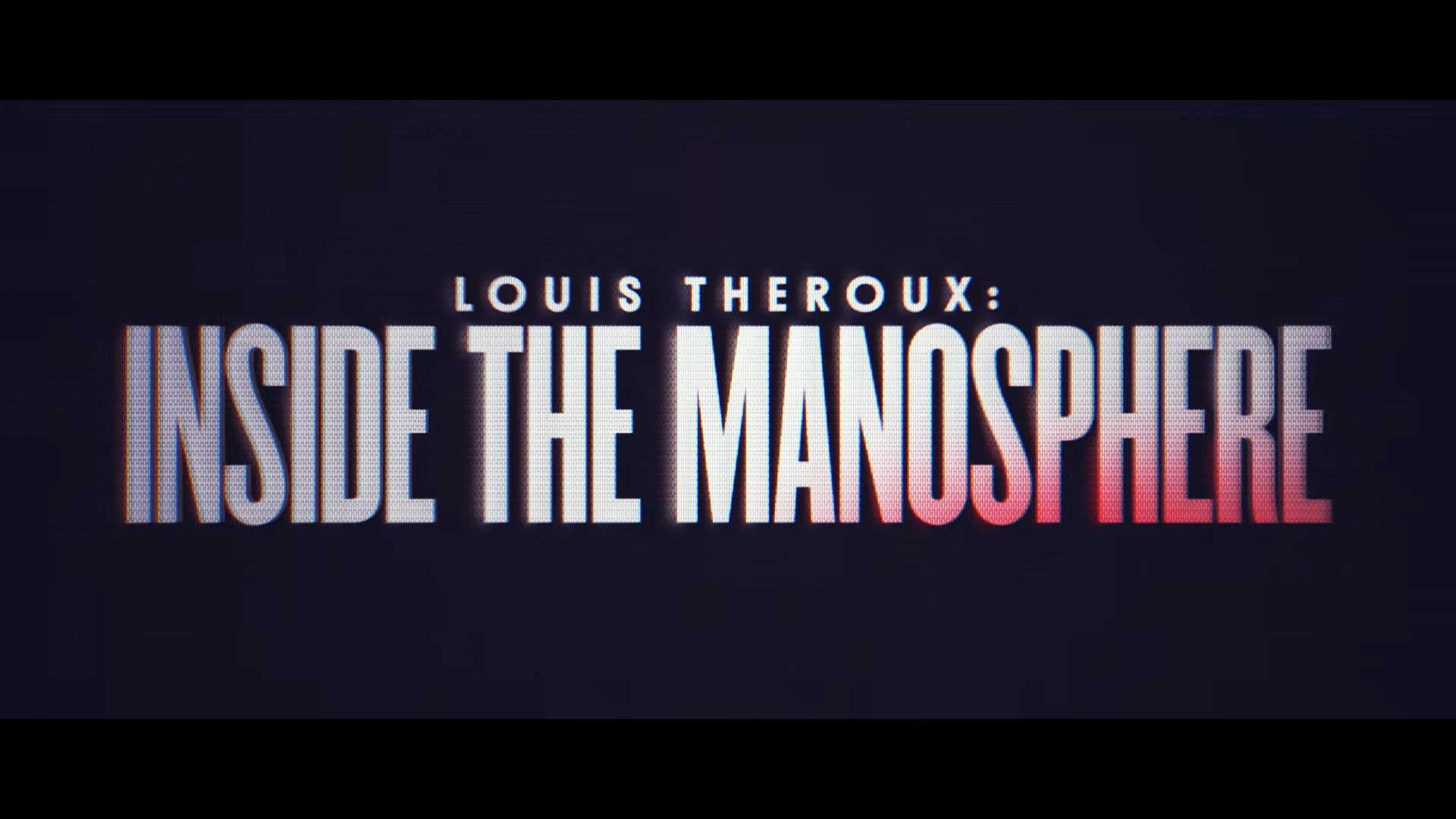 Watch the trailer for Louis Theroux's new documentary 'Inside the Manosphere'